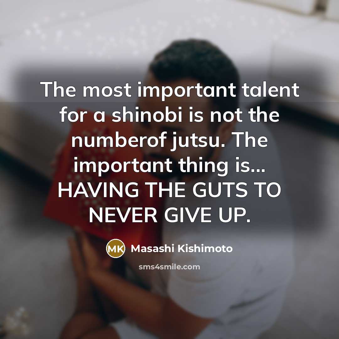 “The most important talent for a shinobi is not the…” quote by Masashi Kishimoto