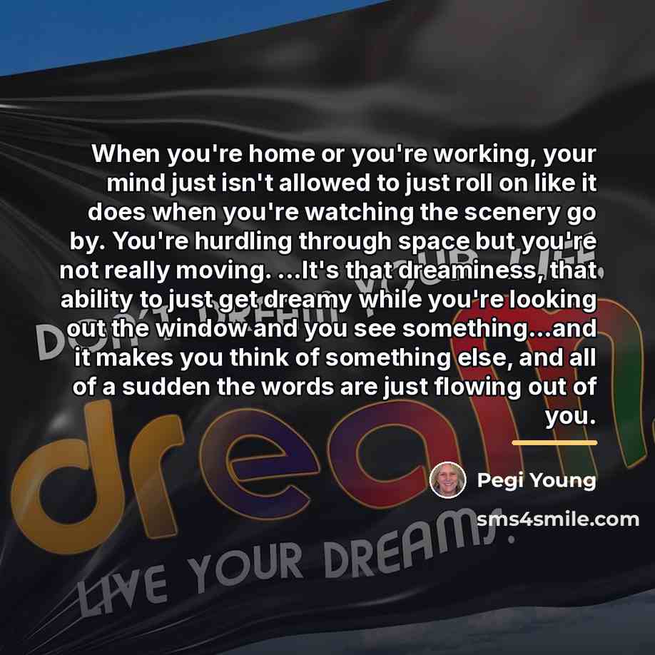 “When you're home or you're working, your mind just isn't…” quote by Pegi Young