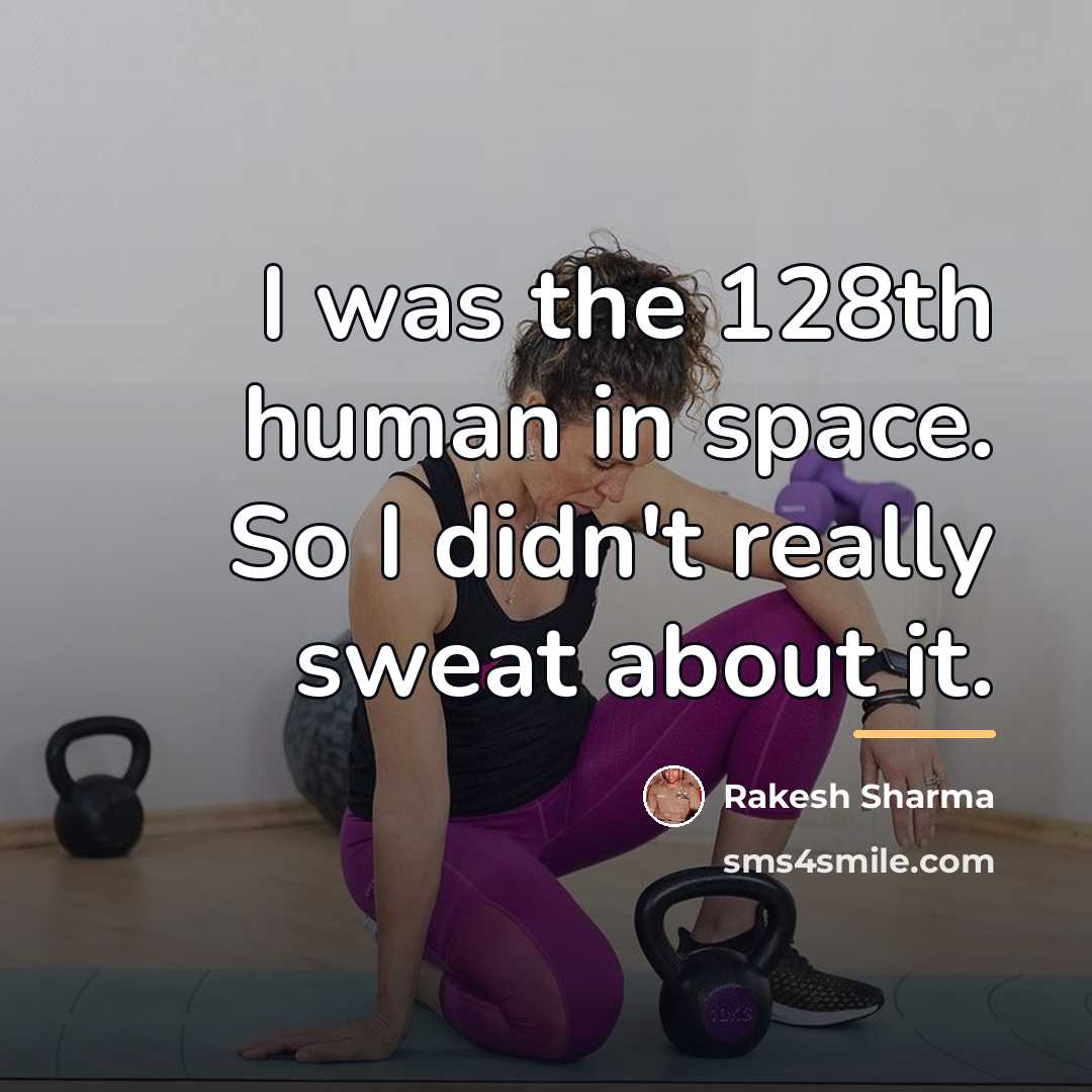 “I was the 128th human in space. So I didn't…” quote by Rakesh Sharma