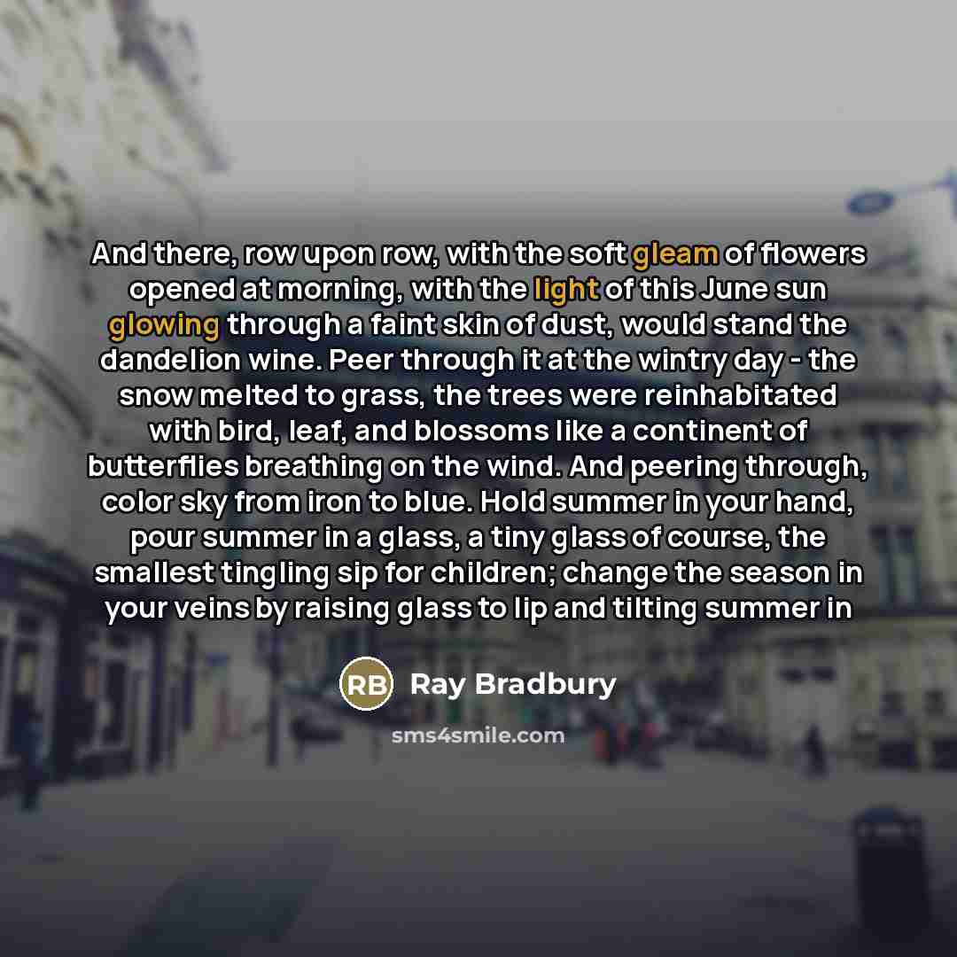 “And there, row upon row, with the soft gleam of…” quote by Ray Bradbury