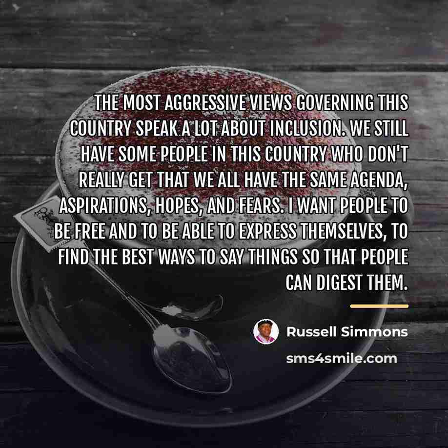 “The most aggressive views governing this country speak a lot…” quote by Russell Simmons