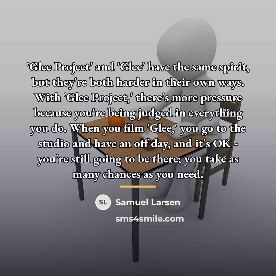 “'Glee Project' and 'Glee' have the same spirit, but they're…” quote by Samuel Larsen