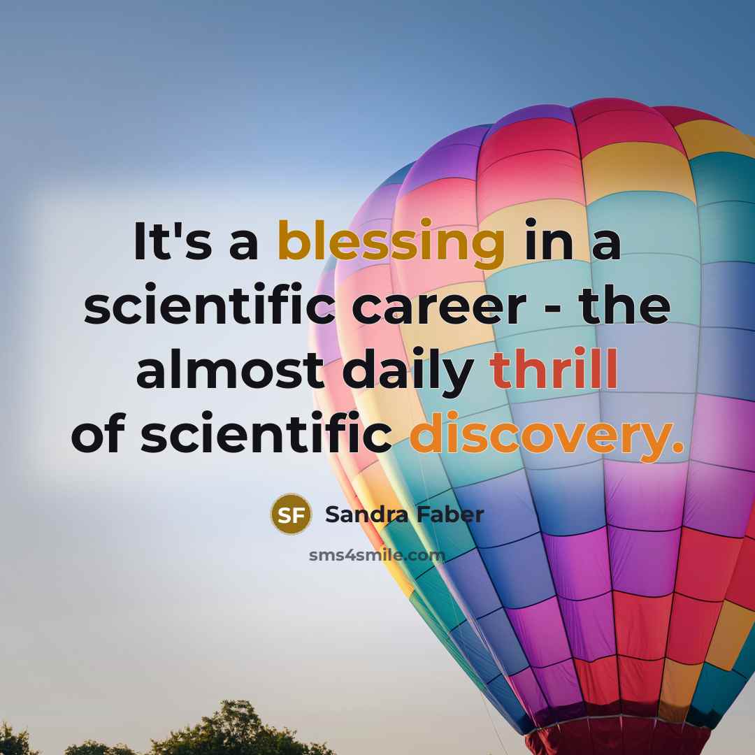 “It's a blessing in a scientific career - the almost…” quote by Sandra Faber