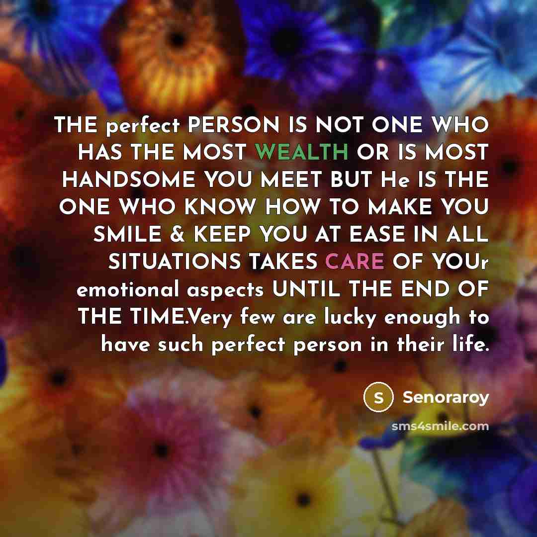 “THE perfect PERSON IS NOT ONE WHO HAS THE MOST…” quote by Senoraroy