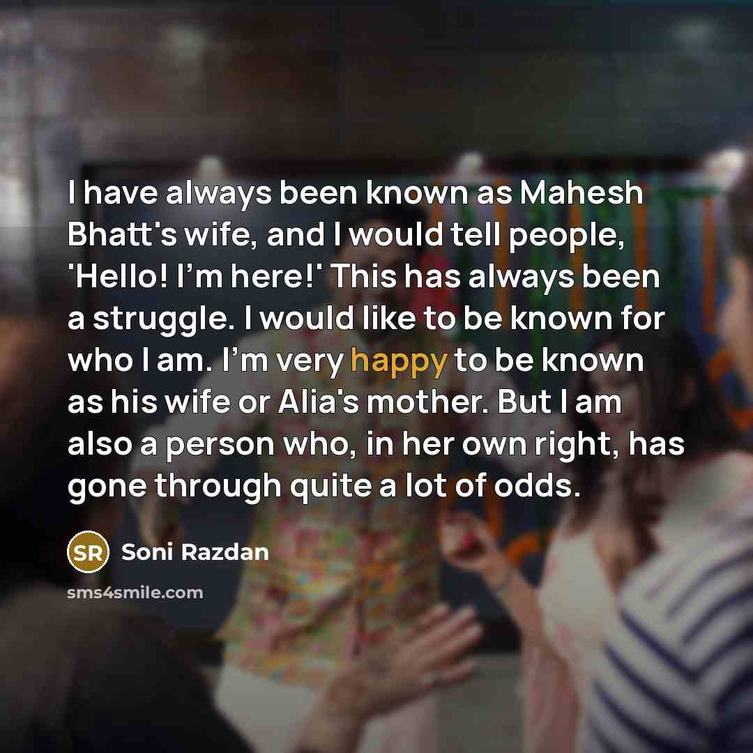 “I have always been known as Mahesh Bhatt's wife, and…” quote by Soni Razdan
