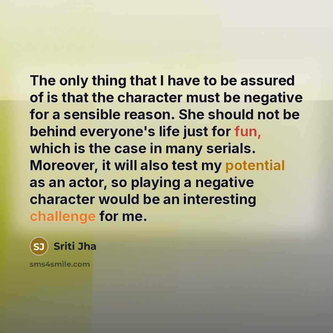 “The only thing that I have to be assured of…” quote by Sriti Jha