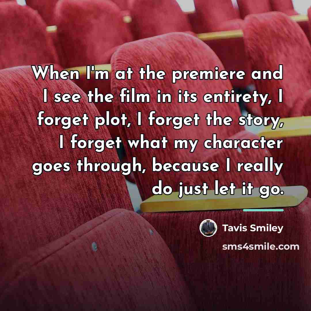 “When I'm at the premiere and I see the film…” quote by Tavis Smiley