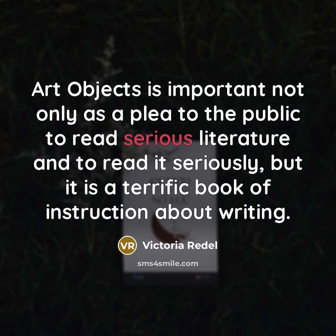 “Art Objects is important not only as a plea to…” quote by Victoria Redel