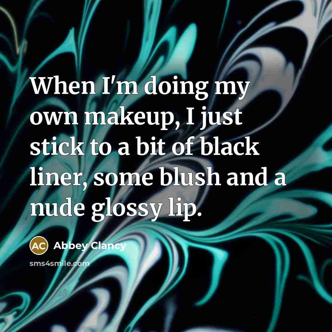 “When I'm doing my own makeup, I just stick to…” quote by Abbey Clancy