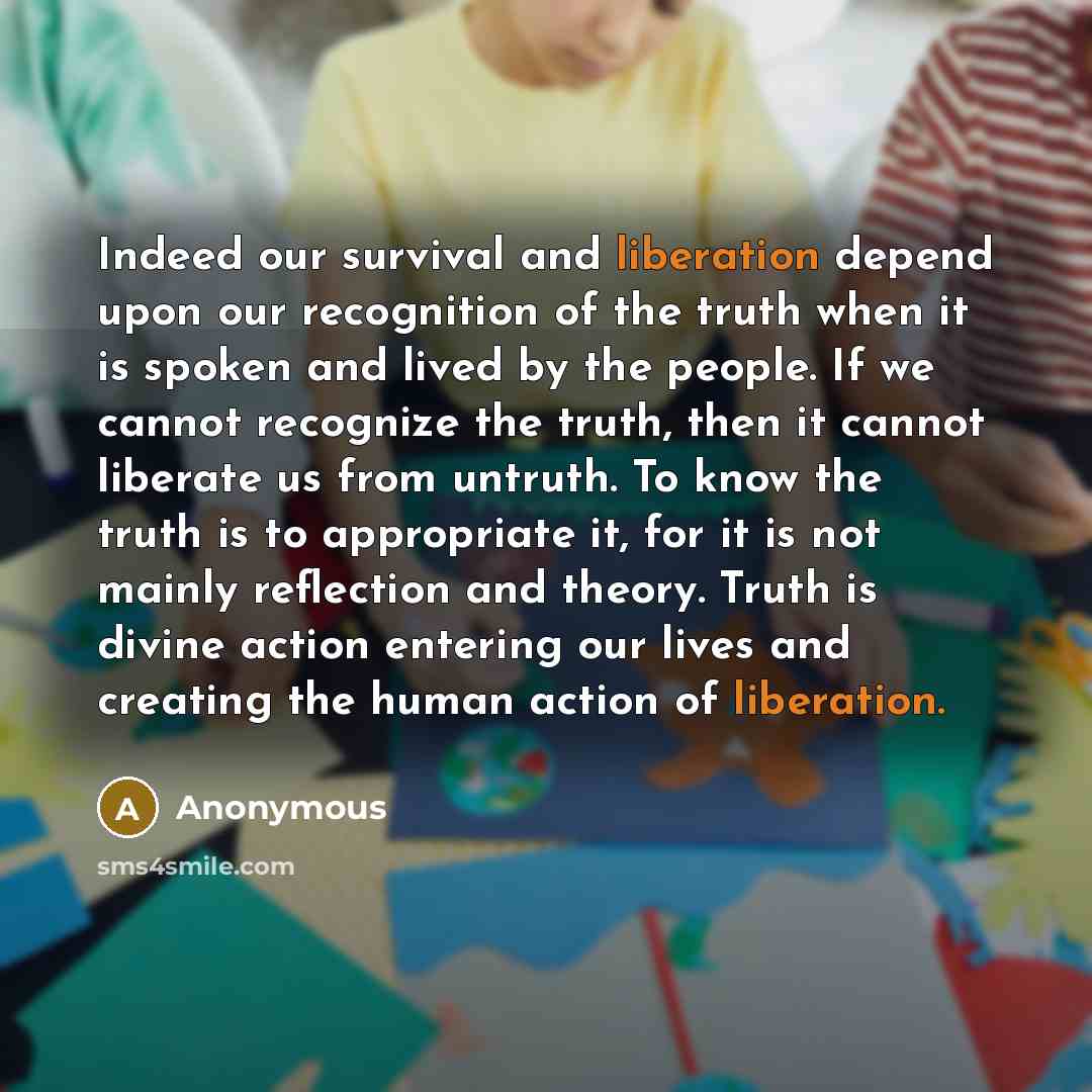 “Indeed our survival and liberation depend upon our recognition of…” quote by Anonymous