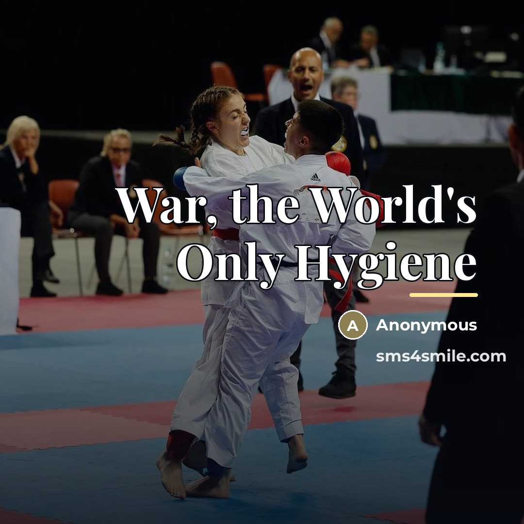 “War, the World's Only Hygiene…” quote by Anonymous