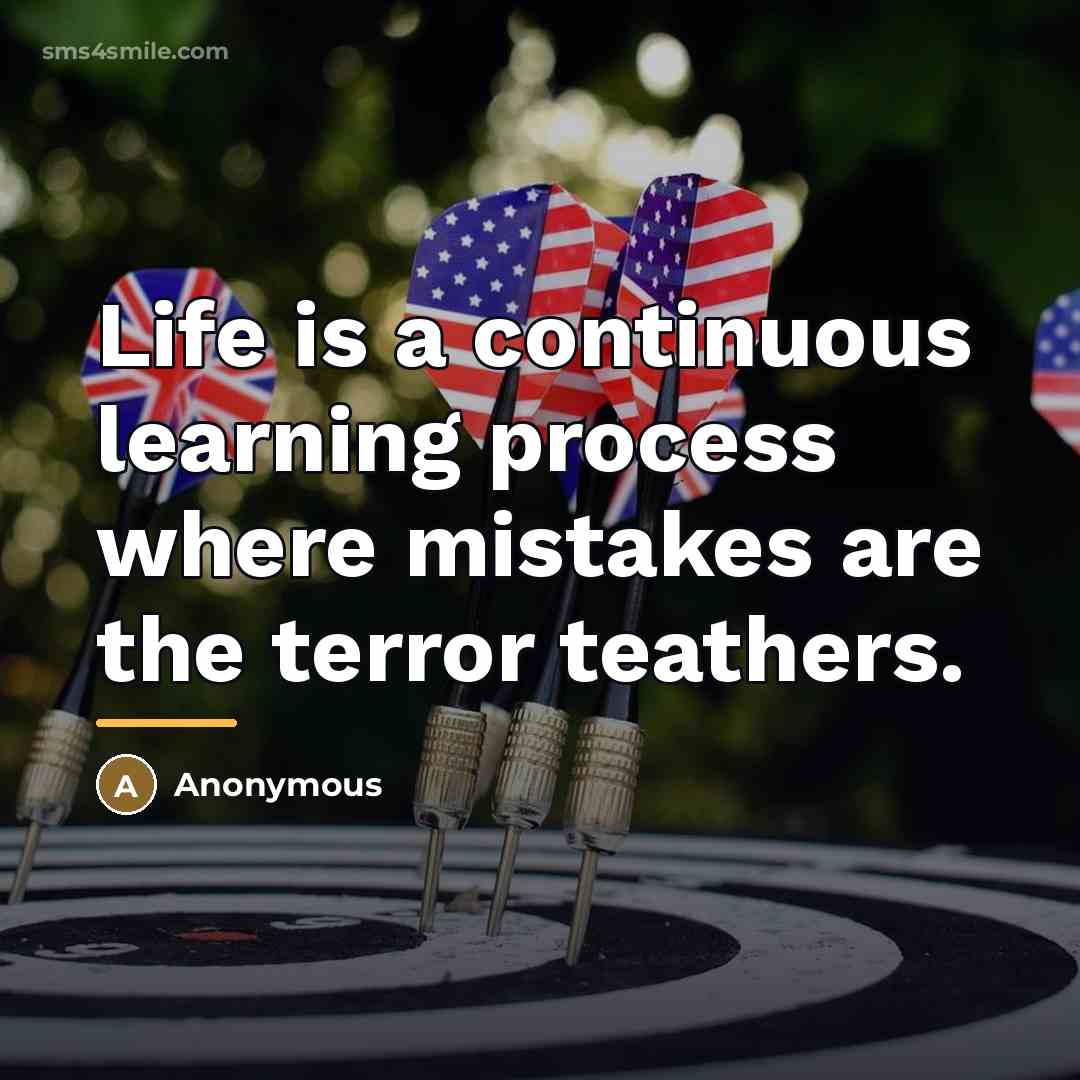 “Life is a continuous learning process where mistakes are the…” quote by Anonymous