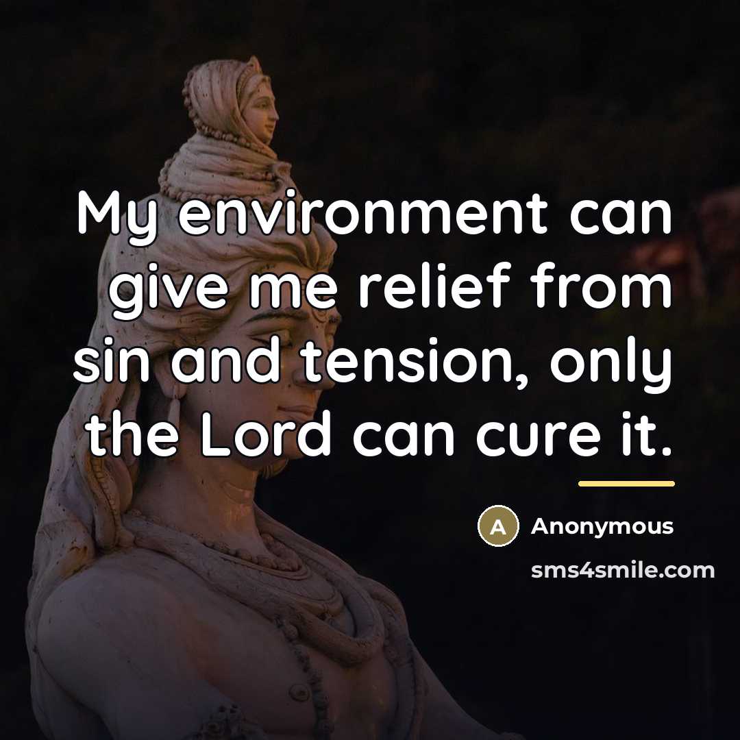 “My environment can give me relief from sin and tension,…” quote by Anonymous
