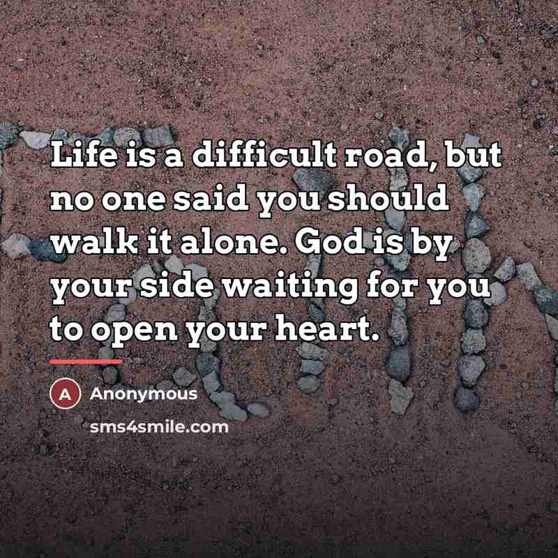 “Life is a difficult road, but no one said you…” quote by Anonymous