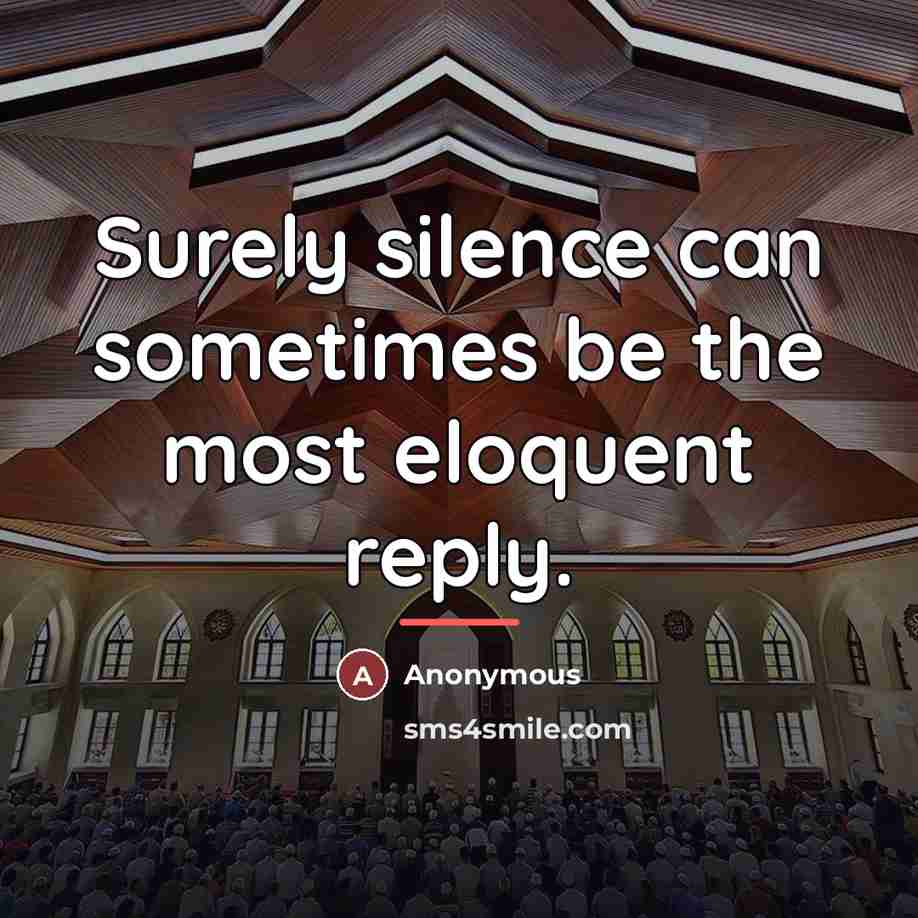 “Surely silence can sometimes be the most eloquent reply.…” quote by Anonymous