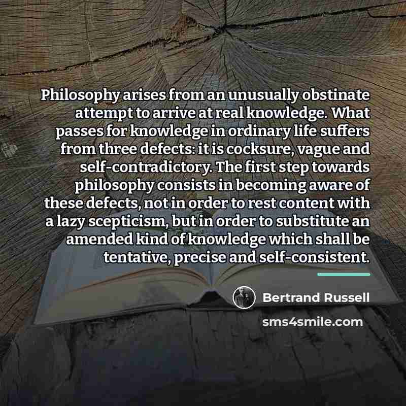 “Philosophy arises from an unusually obstinate attempt to arrive at…” quote by Bertrand Russell