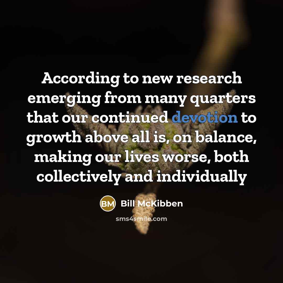“According to new research emerging from many quarters that our…” quote by Bill McKibben