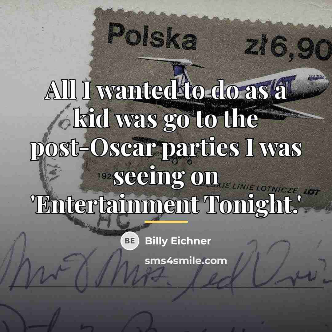 “All I wanted to do as a kid was go…” quote by Billy Eichner