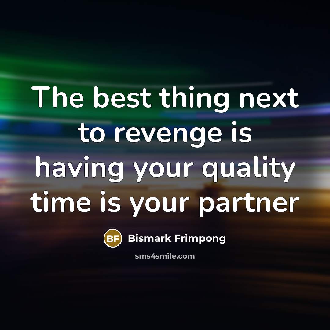 “The best thing next to revenge is having your quality…” quote by Bismark Frimpong