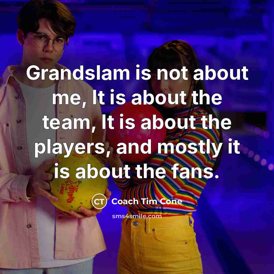 “Grandslam is not about me, It is about the team, It is about the players, and mostly it is about the fans.” quote by Coach Tim Cone