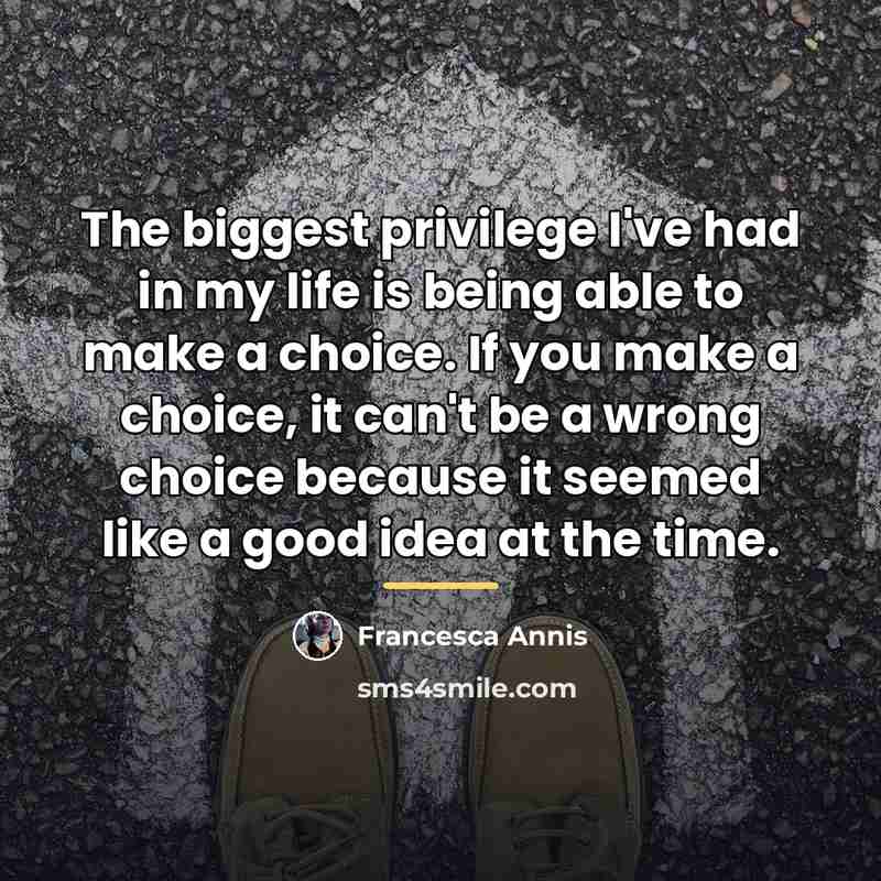 “The biggest privilege I've had in my life is being…” quote by Francesca Annis