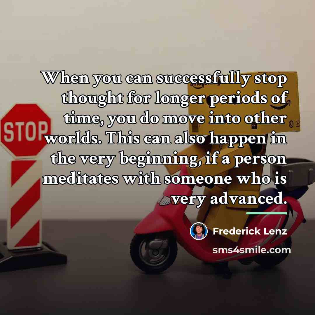 “When you can successfully stop thought for longer periods of…” quote by Frederick Lenz