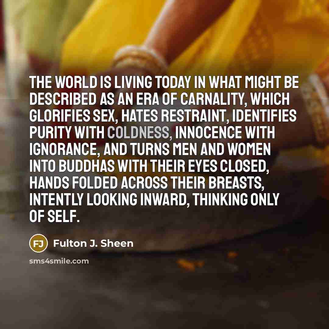 “The world is living today in what might be described…” quote by Fulton J. Sheen