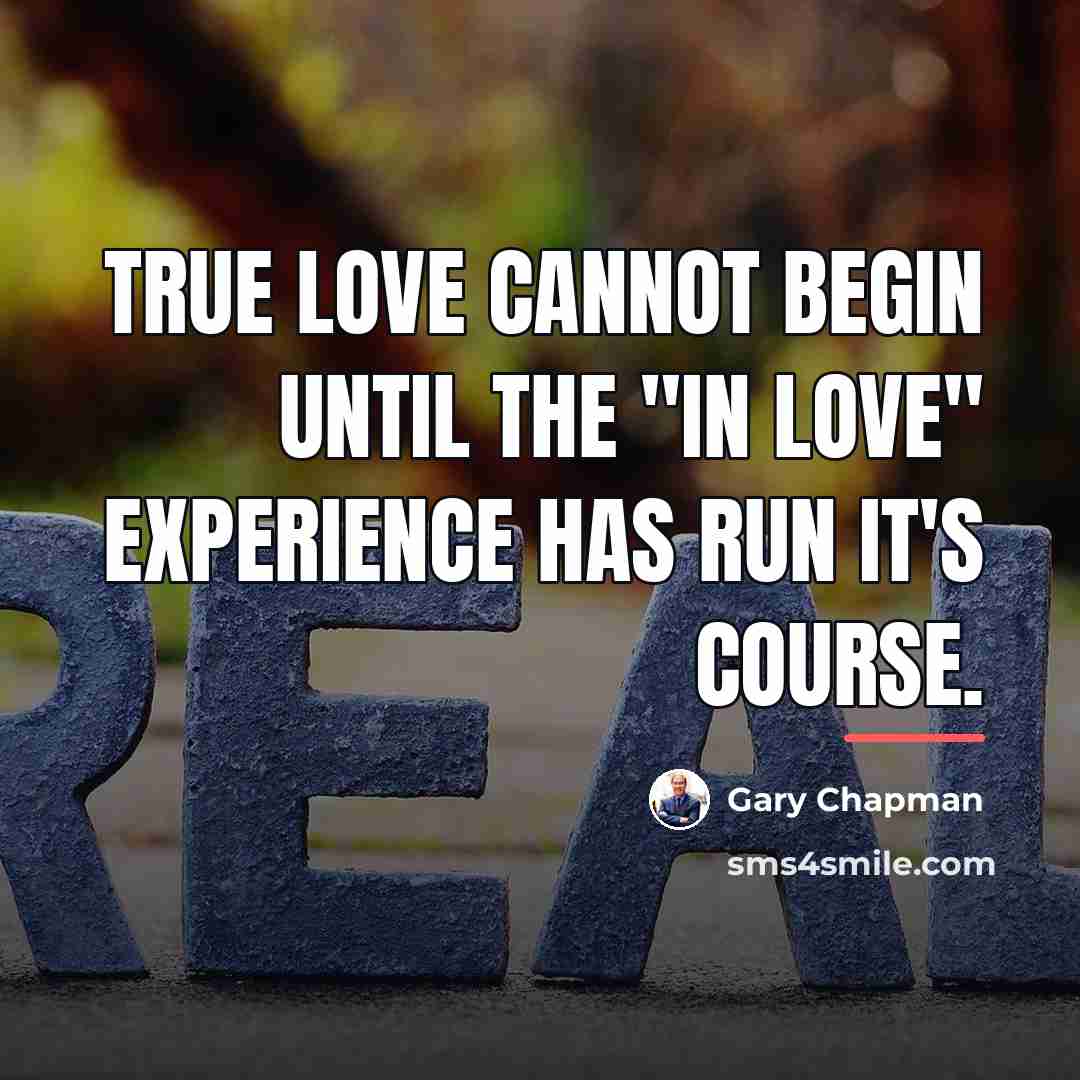 “True love cannot begin until the "in love" experience has…” quote by Gary Chapman