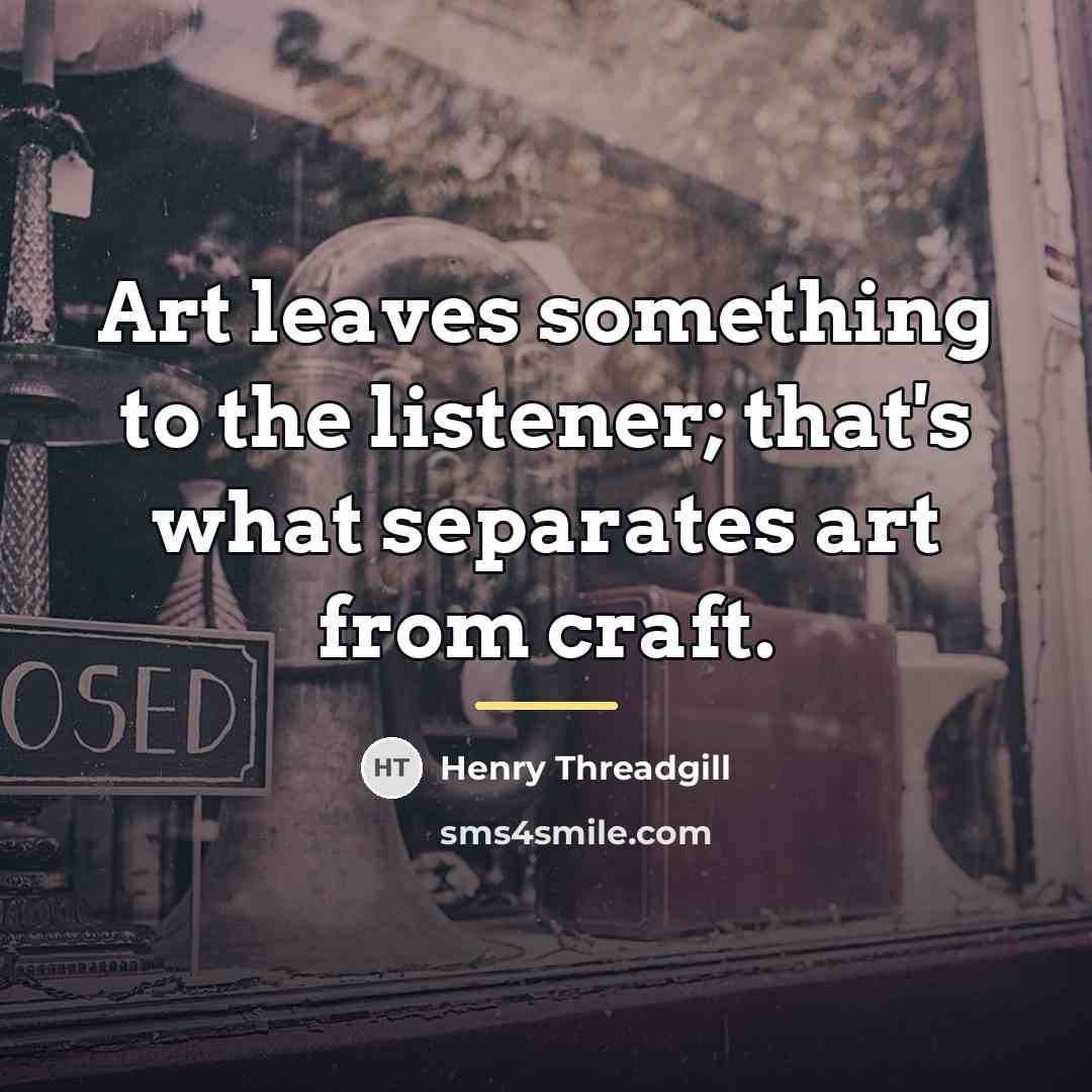 “Art leaves something to the listener; that's what separates art…” quote by Henry Threadgill