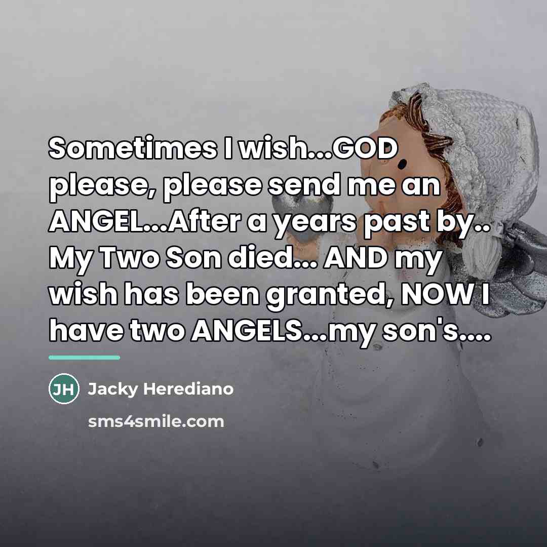 “Sometimes I wish...GOD please, please send me an ANGEL...After a…” quote by Jacky Herediano