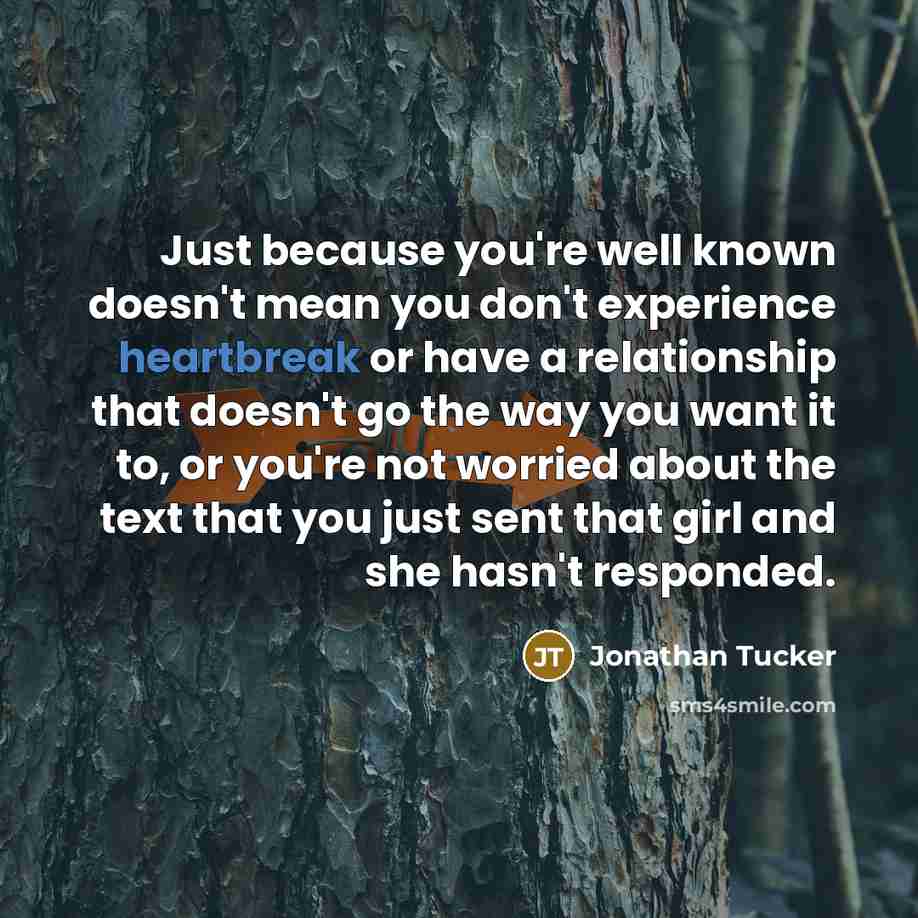 “Just because you're well known doesn't mean you don't experience…” quote by Jonathan Tucker