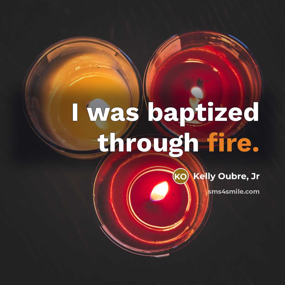 “I was baptized through fire.” quote by Kelly Oubre, Jr