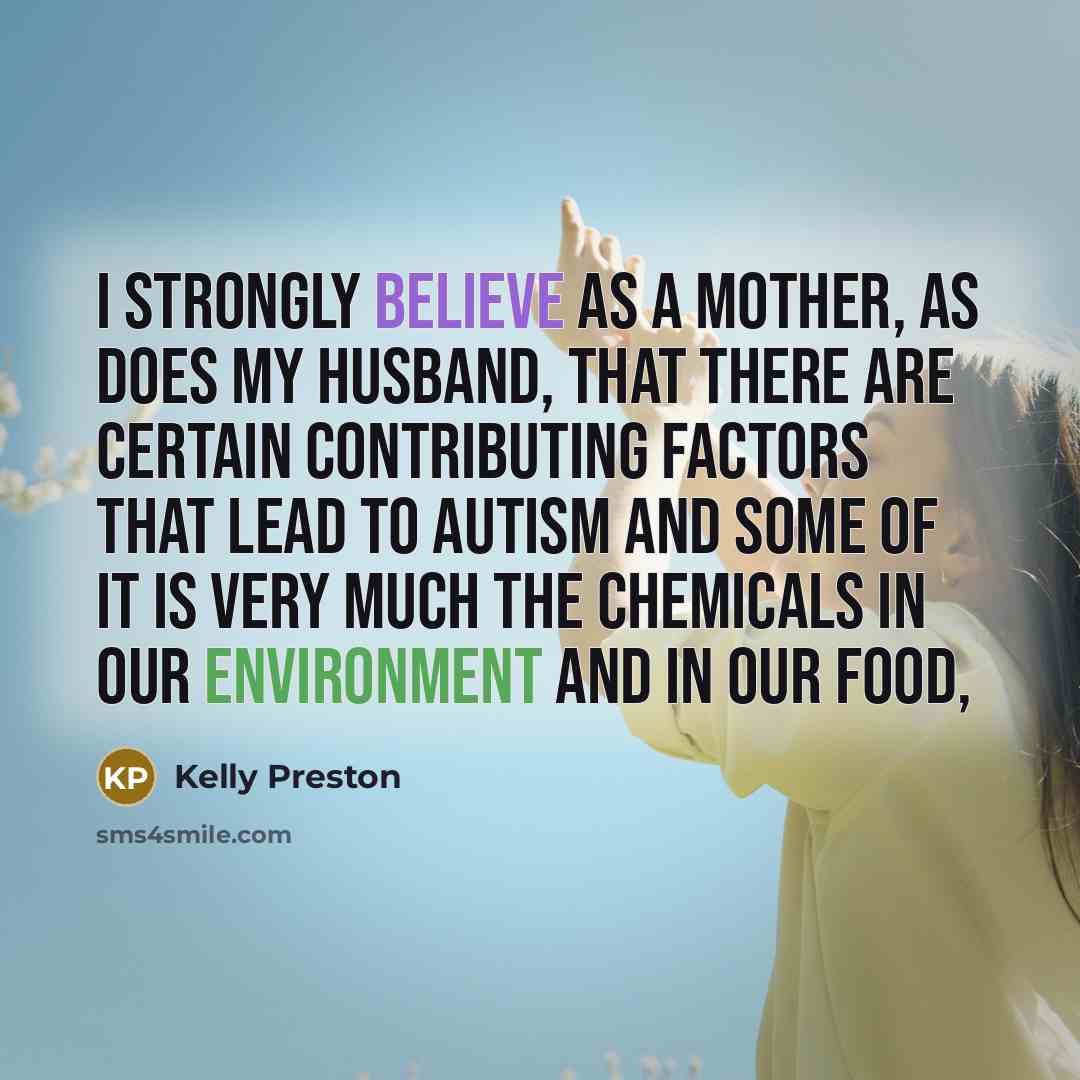“I strongly believe as a mother, as does my husband,…” quote by Kelly Preston