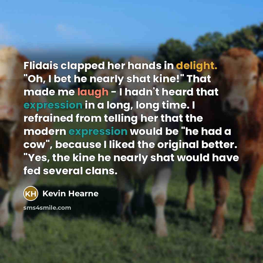 “Flidais clapped her hands in delight. "Oh, I bet he…” quote by Kevin Hearne