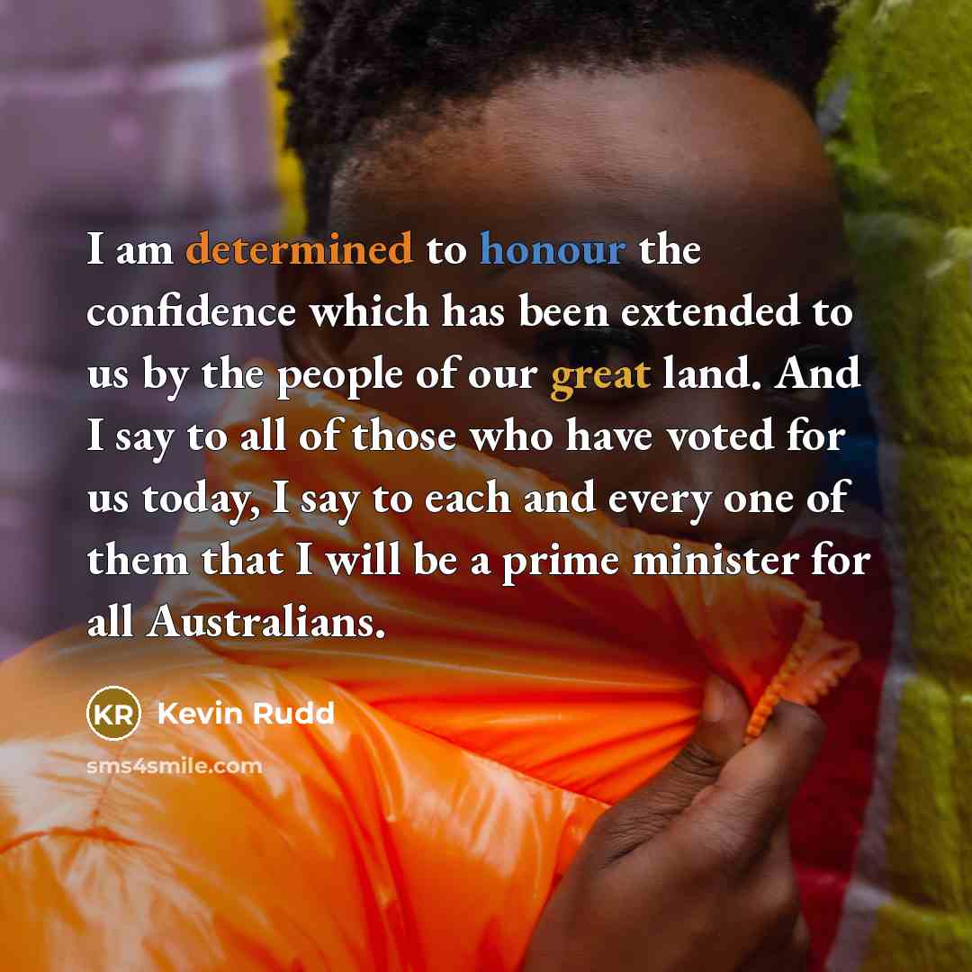 “I am determined to honour the confidence which has been…” quote by Kevin Rudd