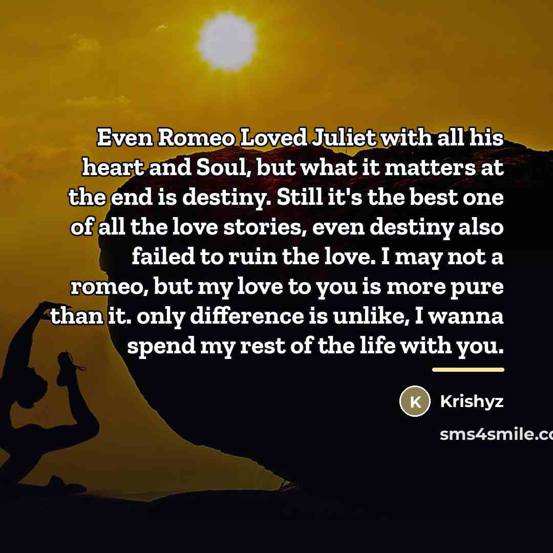 “Even Romeo Loved Juliet with all his heart and Soul,…” quote by Krishyz
