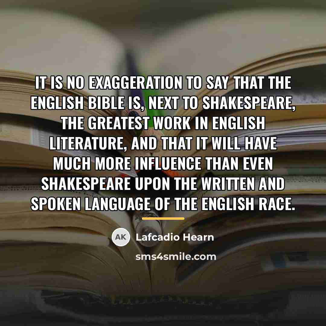 “It is no exaggeration to say that the English Bible…” quote by Lafcadio Hearn