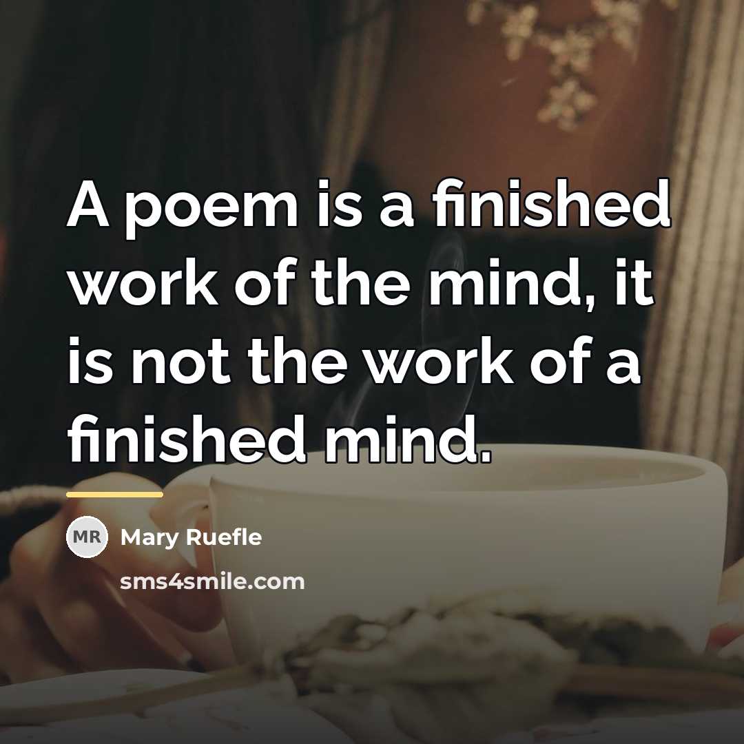 “A poem is a finished work of the mind, it…” quote by Mary Ruefle