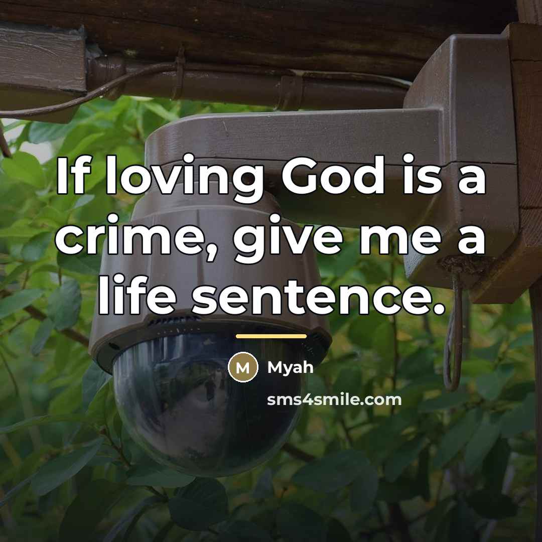 “If loving God is a crime, give me a life…” quote by Myah