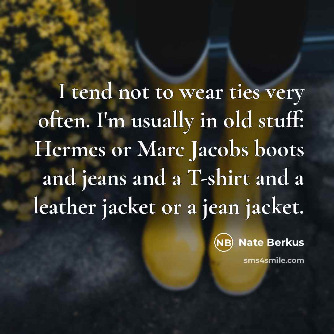 “I tend not to wear ties very often. I'm usually…” quote by Nate Berkus