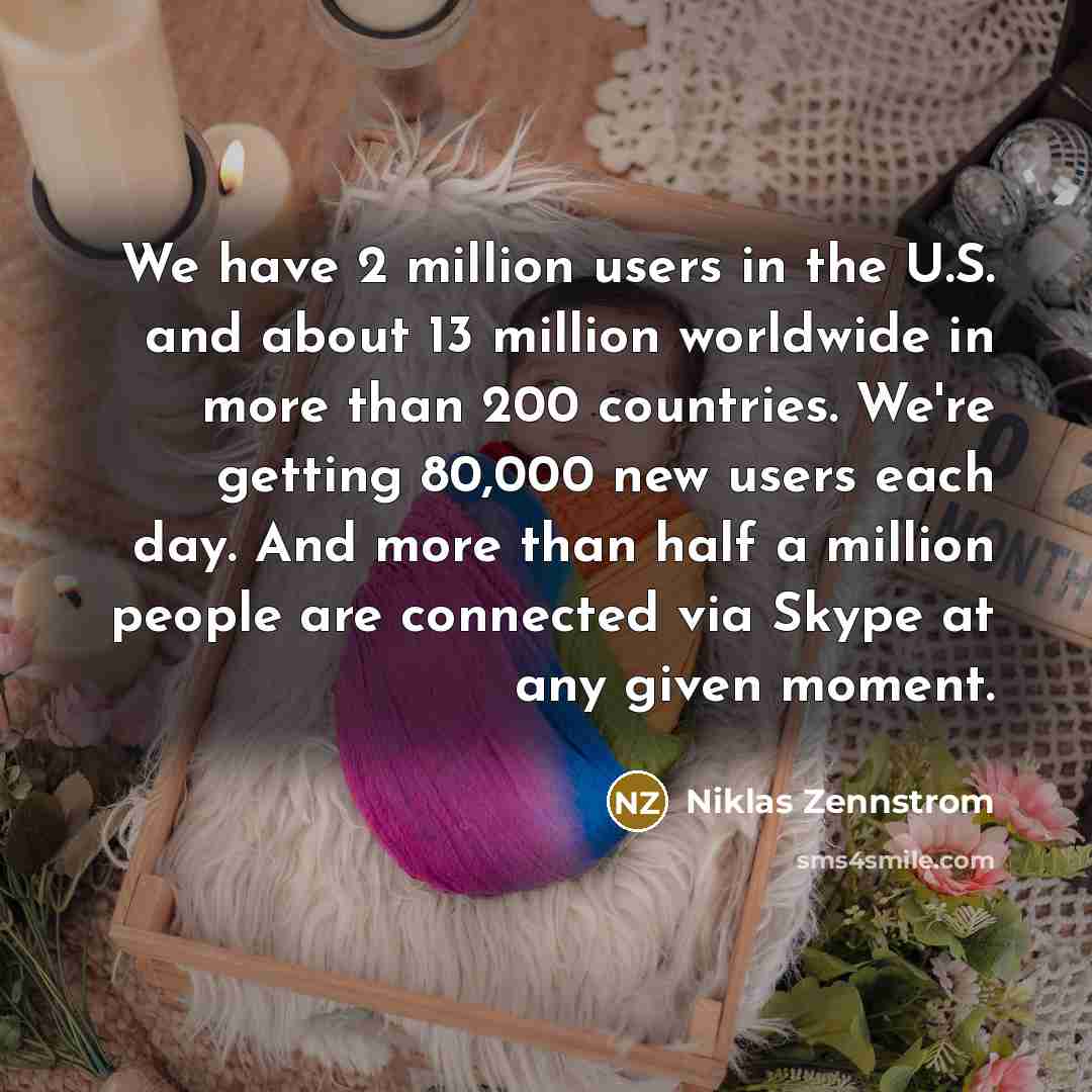 “We have 2 million users in the U.S. and about…” quote by Niklas Zennstrom