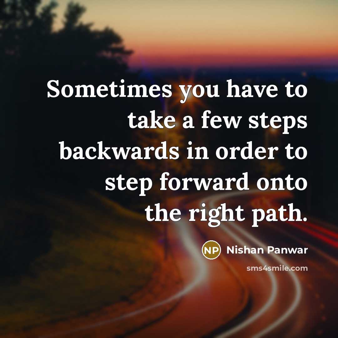 “Sometimes you have to take a few steps backwards in…” quote by Nishan Panwar