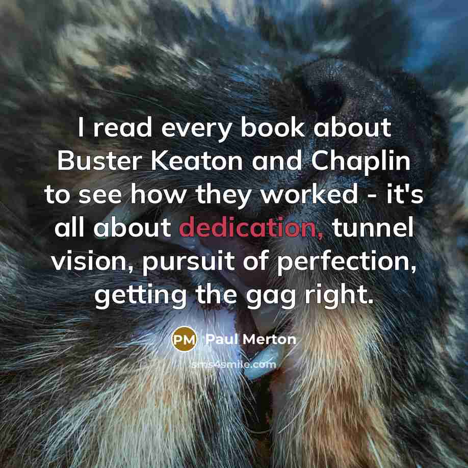 “I read every book about Buster Keaton and Chaplin to…” quote by Paul Merton