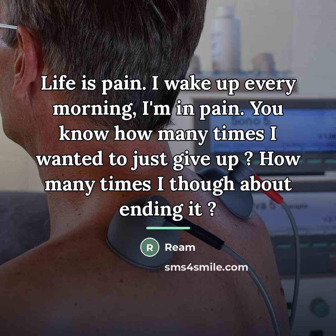 “Life is pain. I wake up every morning, I'm in…” quote by Ream