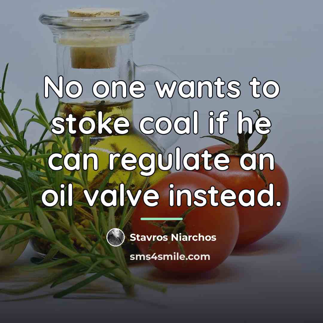 “No one wants to stoke coal if he can regulate…” quote by Stavros Niarchos