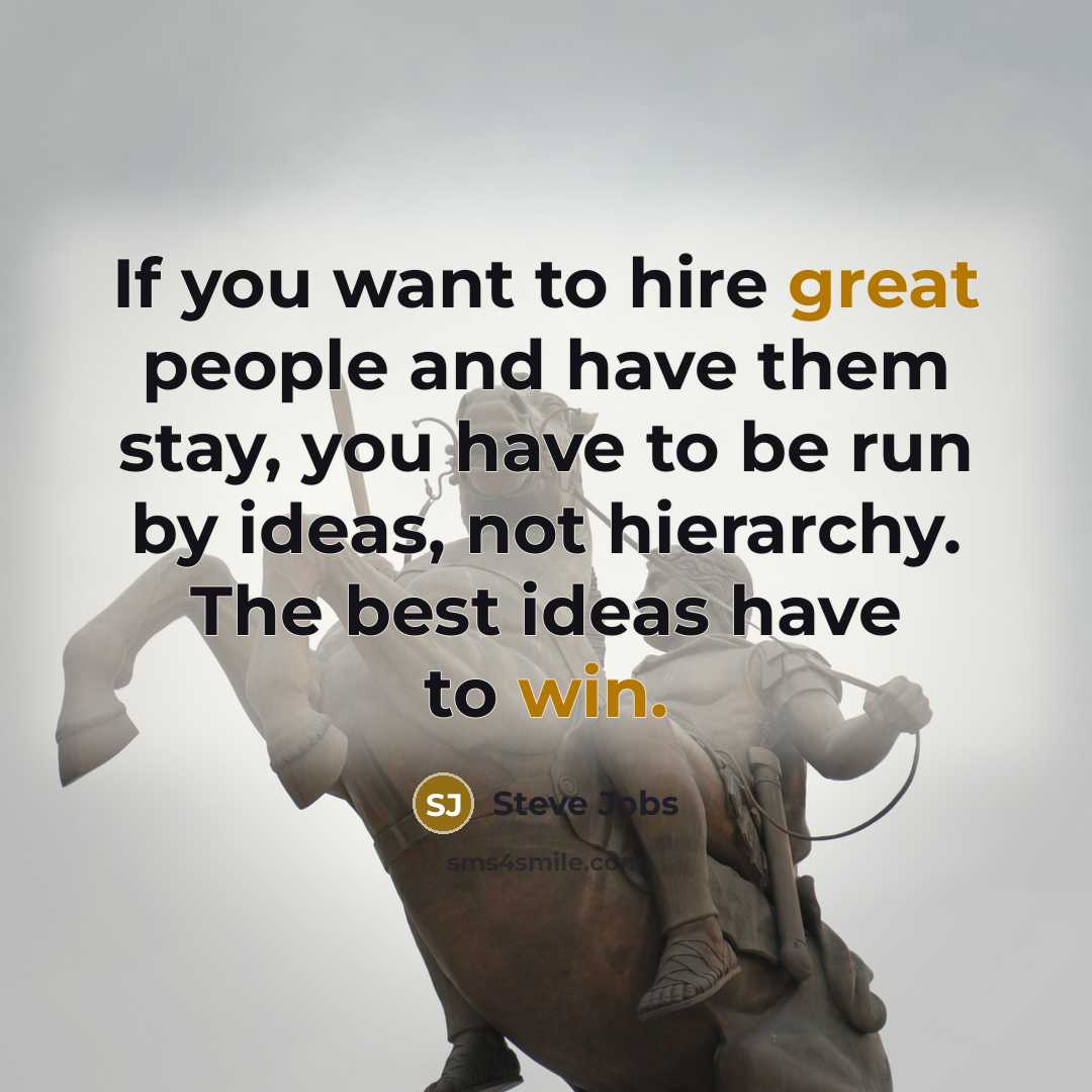 “If you want to hire great people and have them…” quote by Steve Jobs
