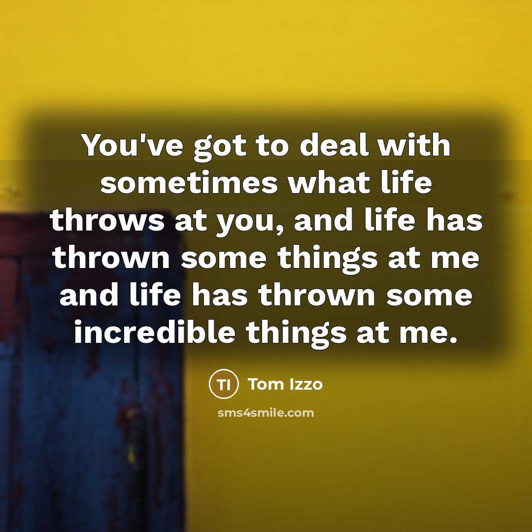 “You've got to deal with sometimes what life throws at…” quote by Tom Izzo
