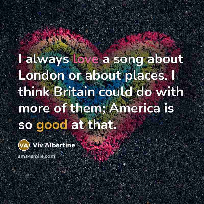 “I always love a song about London or about places.…” quote by Viv Albertine