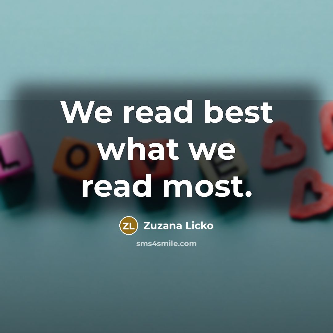 “We read best what we read most.…” quote by Zuzana Licko