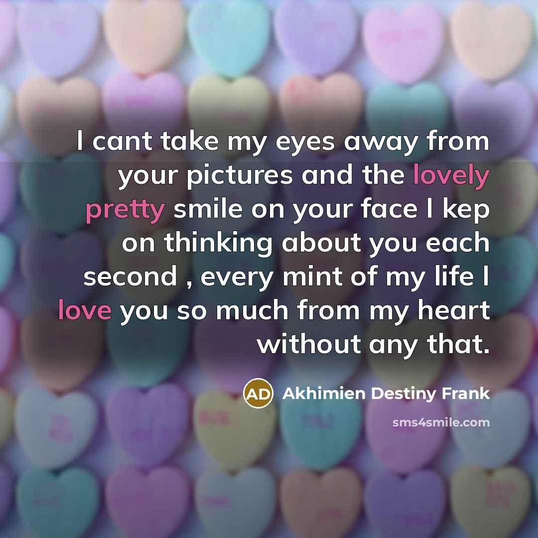 “I cant take my eyes away from your pictures and…” quote by Akhimien Destiny Frank
